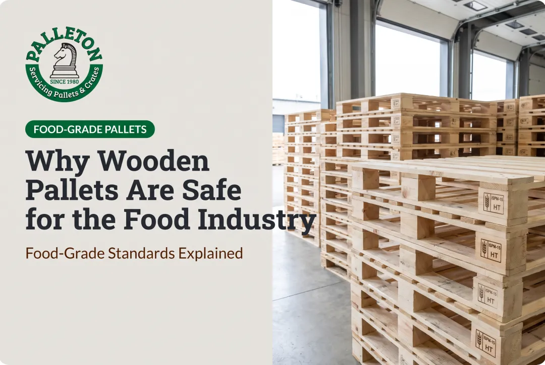 Why Wooden Pallets Are Safe for the Food Industry