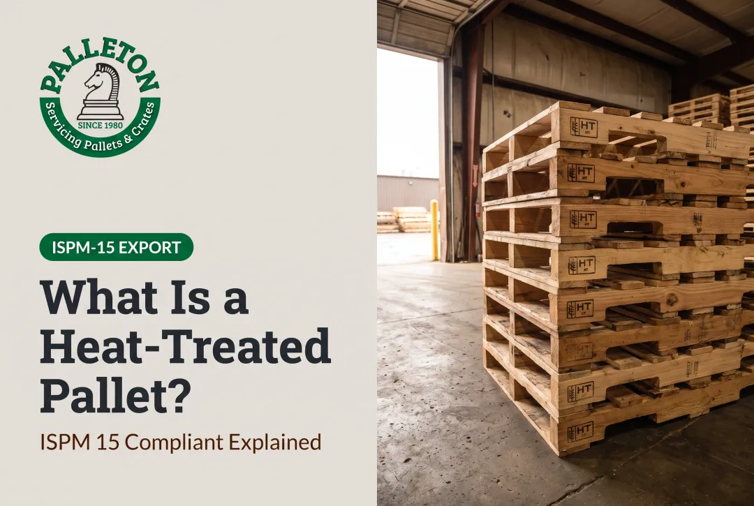 What Is a Heat-Treated Pallet? ISPM 15 Compliant Explained