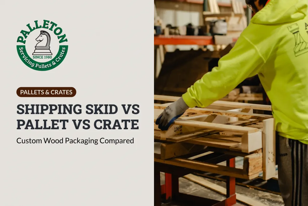 Shipping Skid vs Pallet vs Crate