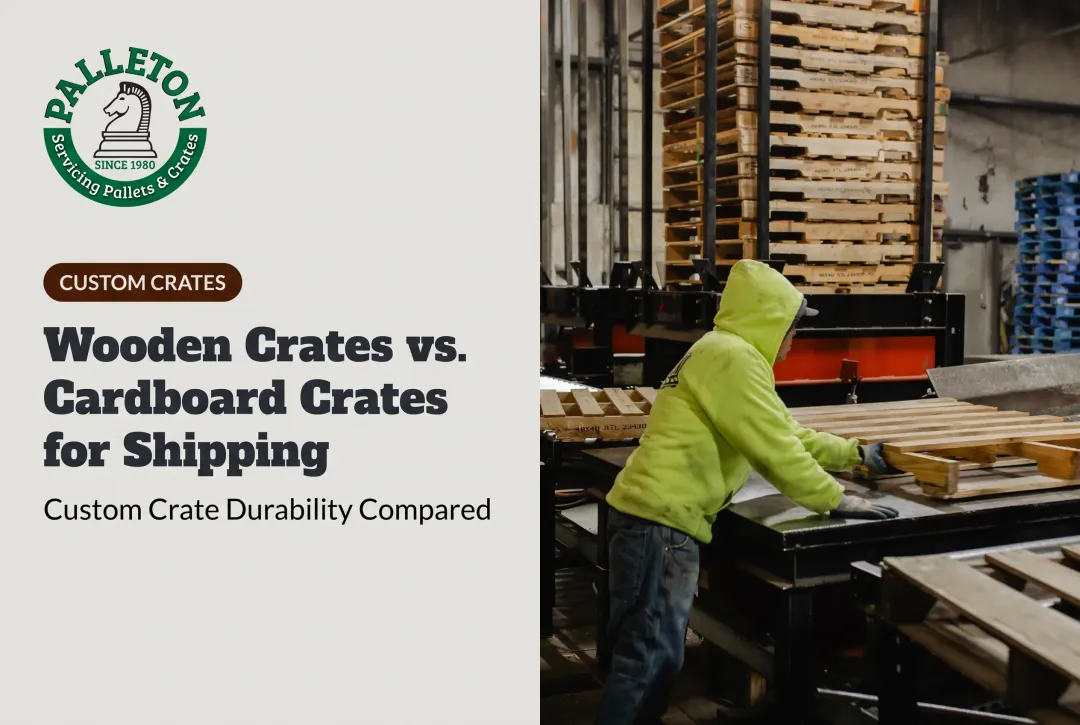 Wooden Crates vs. Cardboard Crates for Shipping