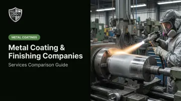 Metal Coating &amp; Finishing Companies: Services Comparison Guide
