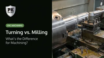 Turning vs. Milling: What's the Difference for Machining?