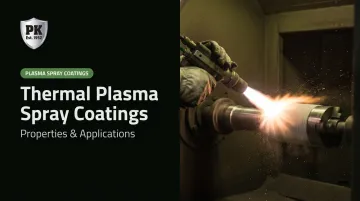 Thermal Plasma Spray Coatings: Properties &amp; Applications