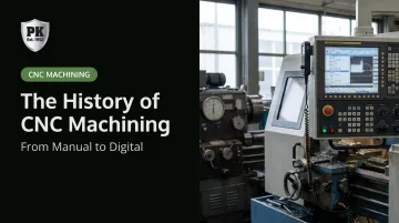 The History of CNC Machining: From Manual to Digital