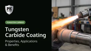 Tungsten Carbide Coating: Properties, Applications &amp; Benefits