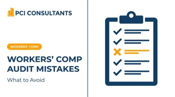 Workers' Comp Audit Mistakes: What to Avoid
