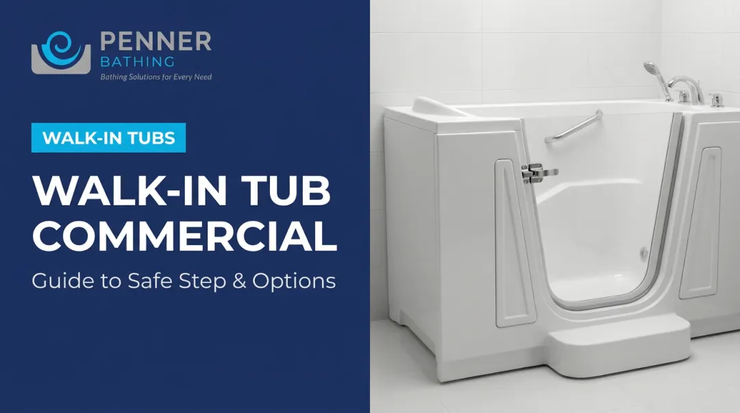 Walk-In Tub Commercial: Guide to Safe Step & Options