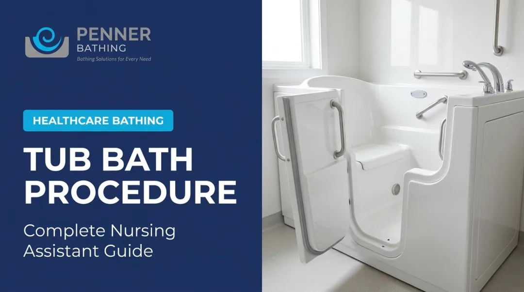 Tub Bath Procedure: Complete Nursing Assistant Guide