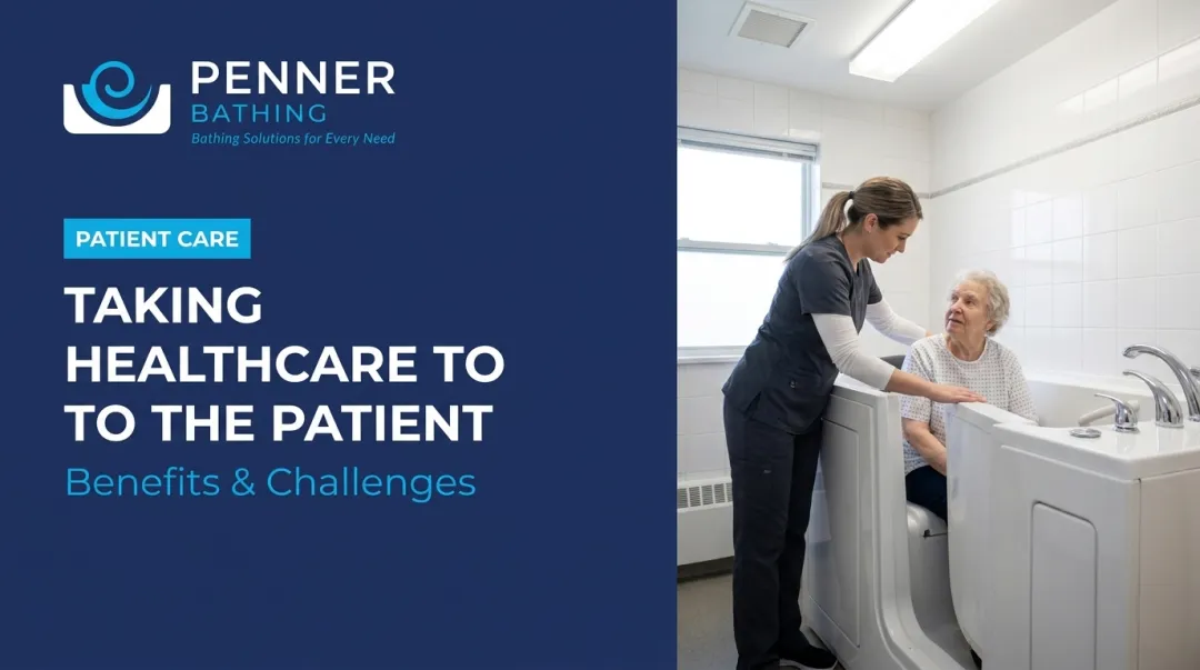 Taking Healthcare to the Patient: Benefits & Challenges