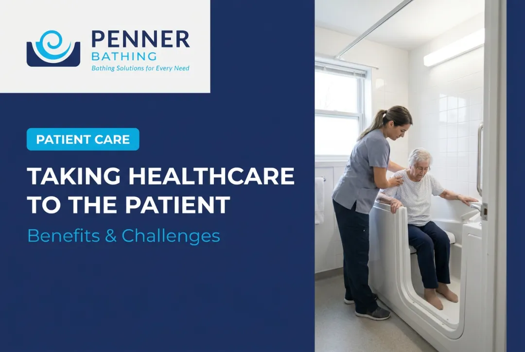 Taking Healthcare to the Patient: Benefits & Challenges