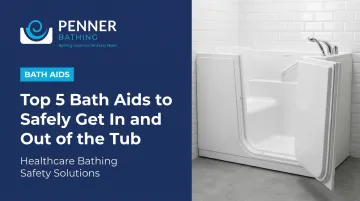 Top 5 Bath Aids to Safely Get In and Out of the Tub