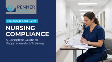 Nursing Compliance: A Complete Guide to Requirements & Training