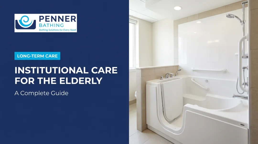 Institutional Care for the Elderly: A Complete Guide