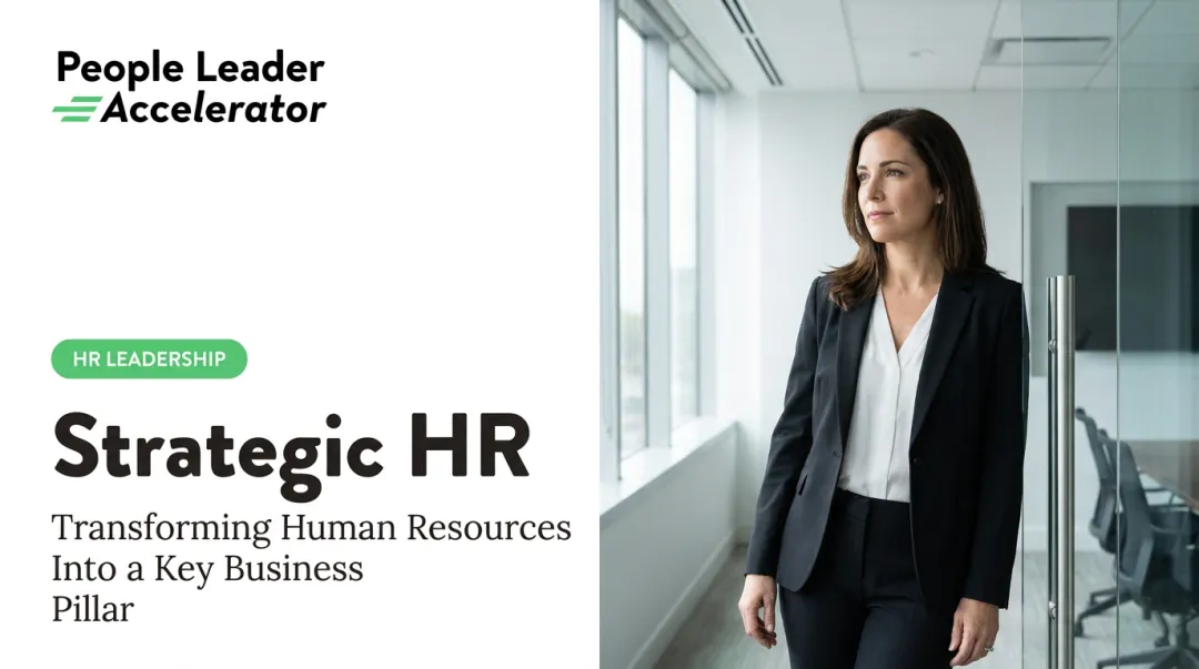 Strategic HR: Transforming Human Resources Into a Key Business Pillar