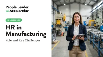 HR in Manufacturing: Role and Key Challenges