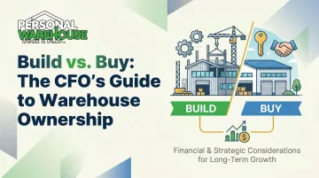 Build vs. Buy: The CFO's Guide to Warehouse Ownership