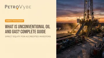 What is Unconventional Oil and Gas? Complete Guide