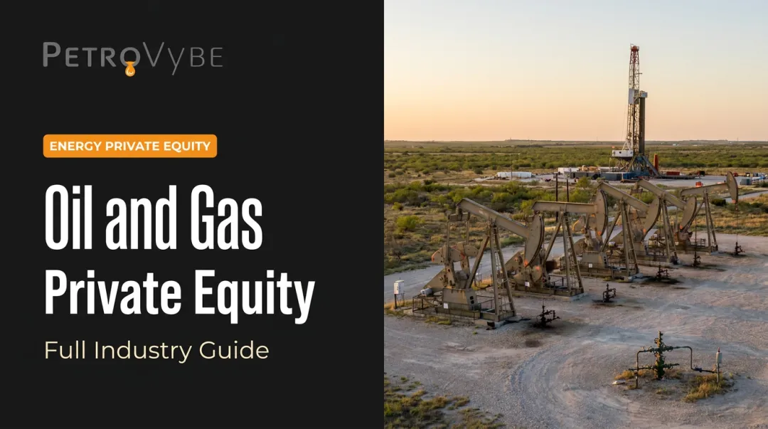 Oil and Gas Private Equity: Full Industry Guide