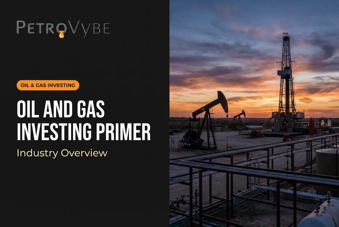 Oil and Gas Investing Primer: Industry Overview