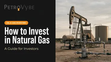 How to Invest in Natural Gas: A Guide for Investors