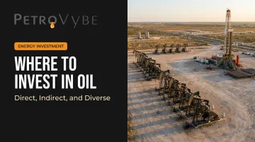 Where to Invest in Oil: Direct, Indirect, and Diverse