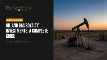 Oil and Gas Royalty Investments: A Complete Guide