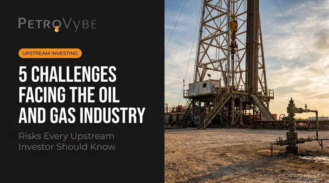 5 Challenges Facing the Oil and Gas Industry