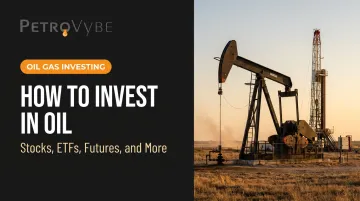 How to Invest in Oil: Stocks, ETFs, Futures, and More