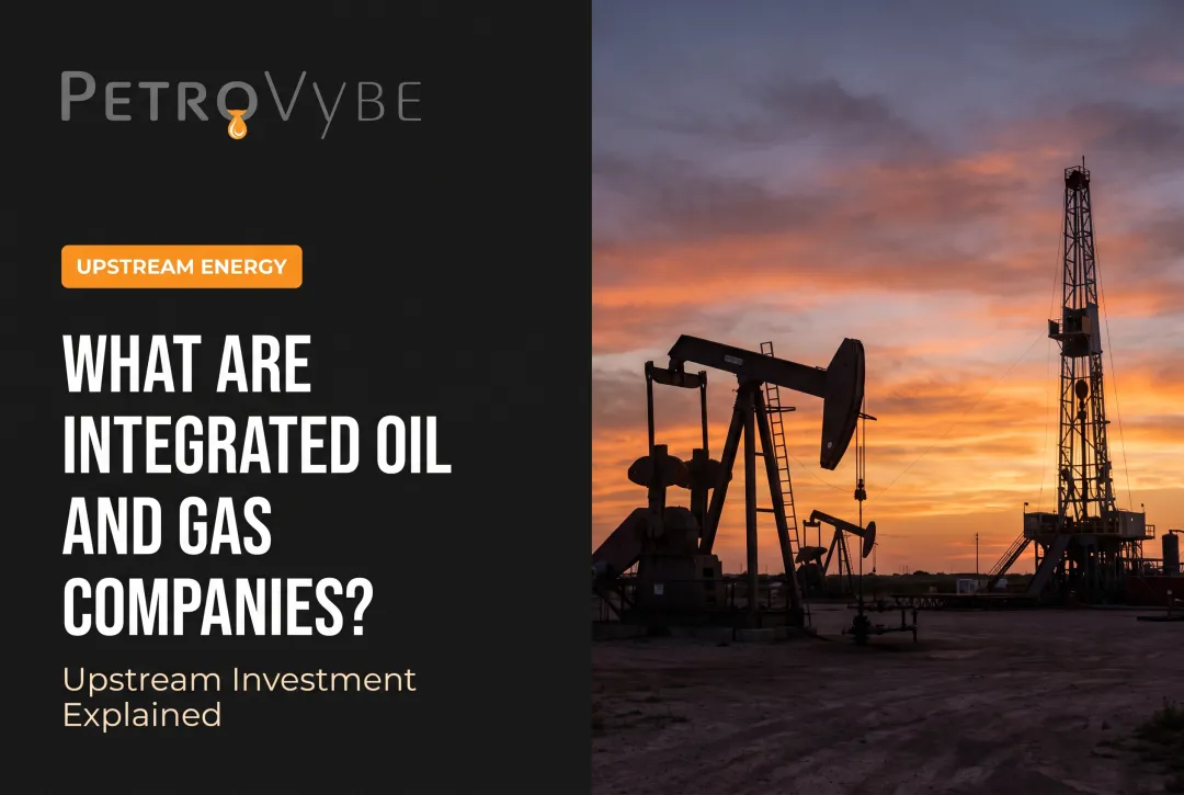 What Are Integrated Oil and Gas Companies?