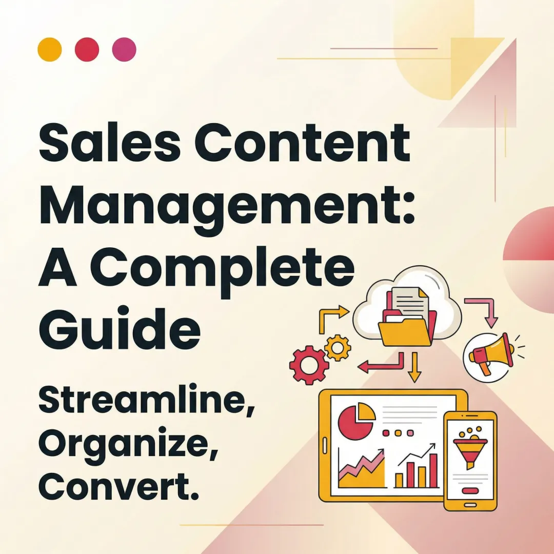 Sales Content Management: A Complete Guide