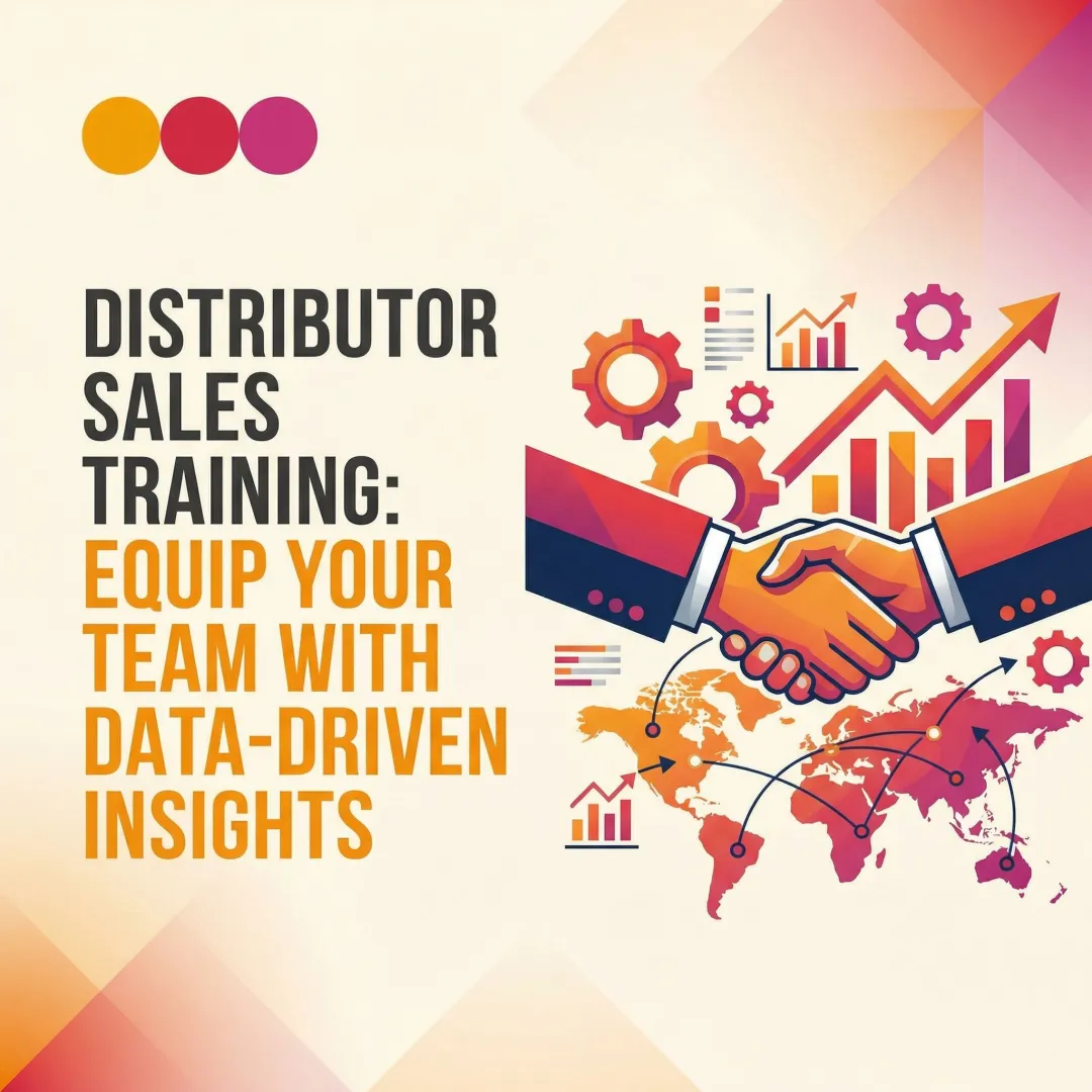 Distributor Sales Training: Equip Your Team with Data-Driven Insights