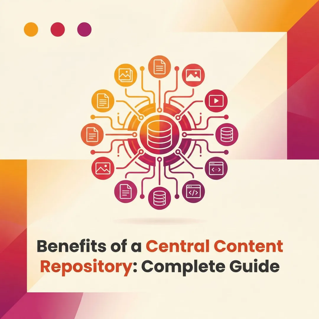Benefits of a Central Content Repository: Complete Guide
