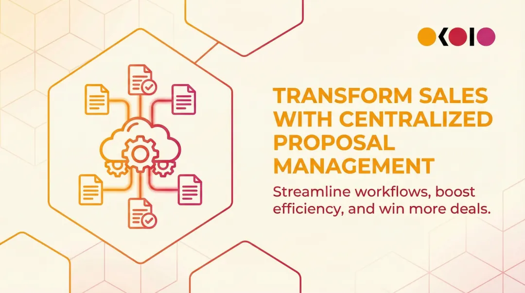 Transform Sales with Centralized Proposal Management
