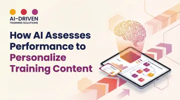 How AI Assesses Performance to Personalize Training Content