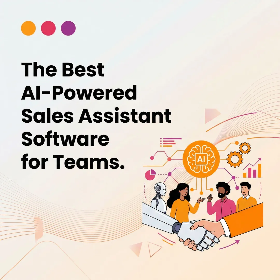The Best AI-Powered Sales Assistant Software for Teams