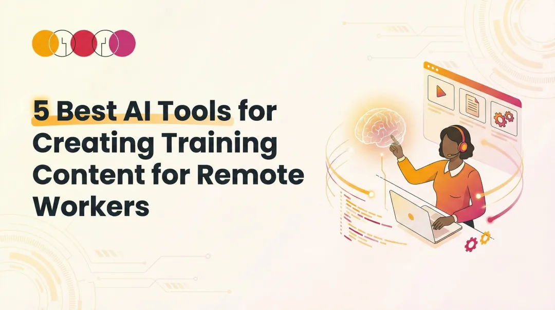 5 Best AI Tools for Creating Training Content for Remote Workers