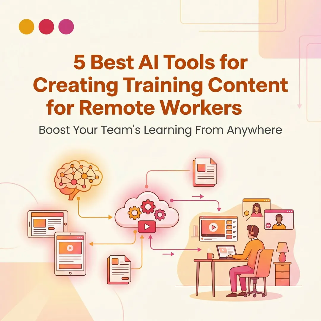 5 Best AI Tools for Creating Training Content for Remote Workers