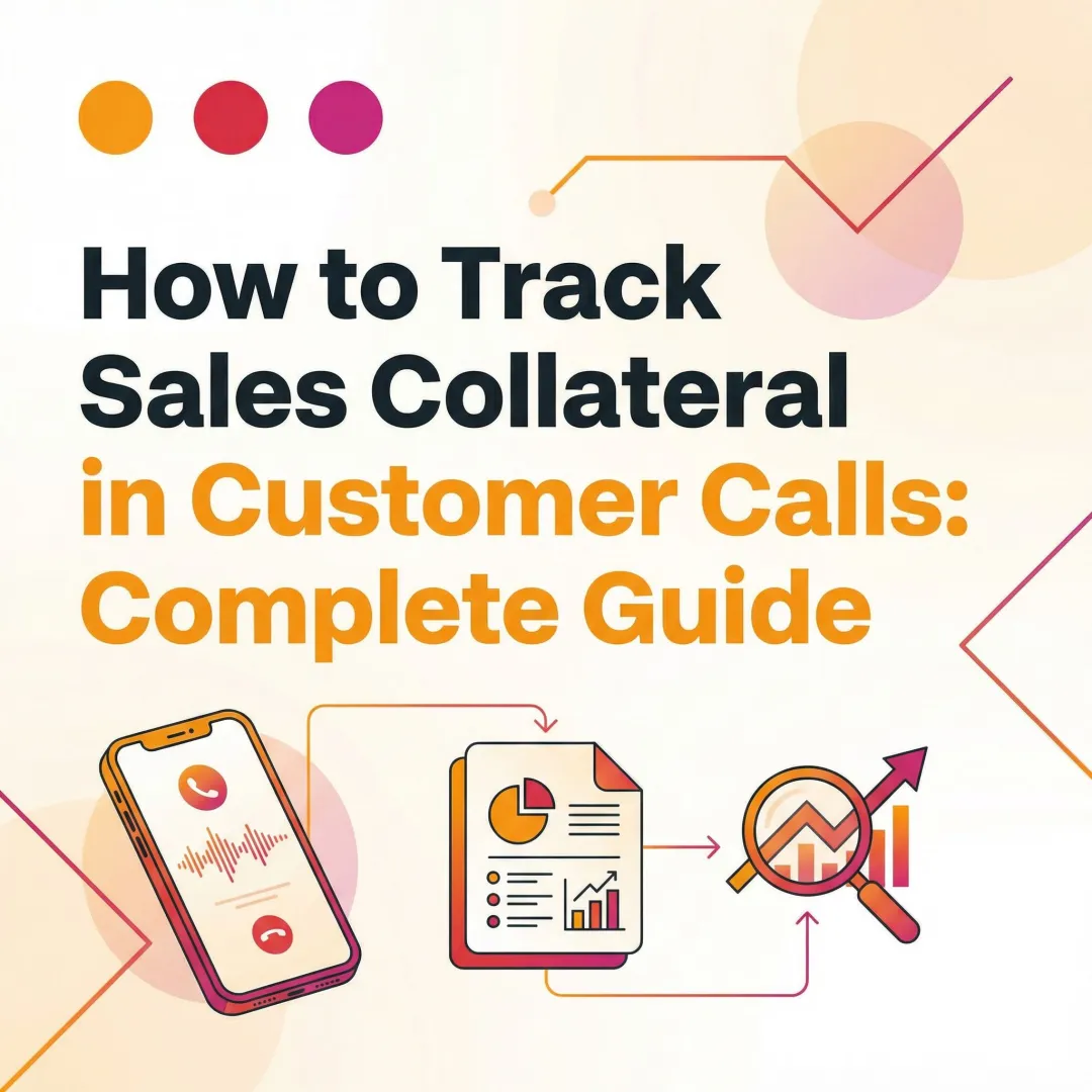How to Track Sales Collateral in Customer Calls: Complete Guide