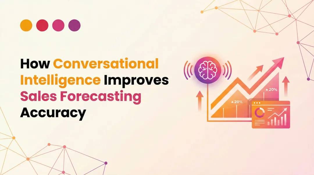 How Conversational Intelligence Improves Sales Forecasting Accuracy