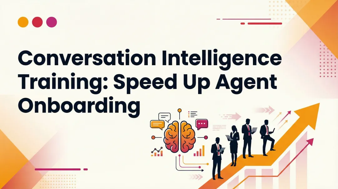 Conversation Intelligence Training: Speed Up Agent Onboarding