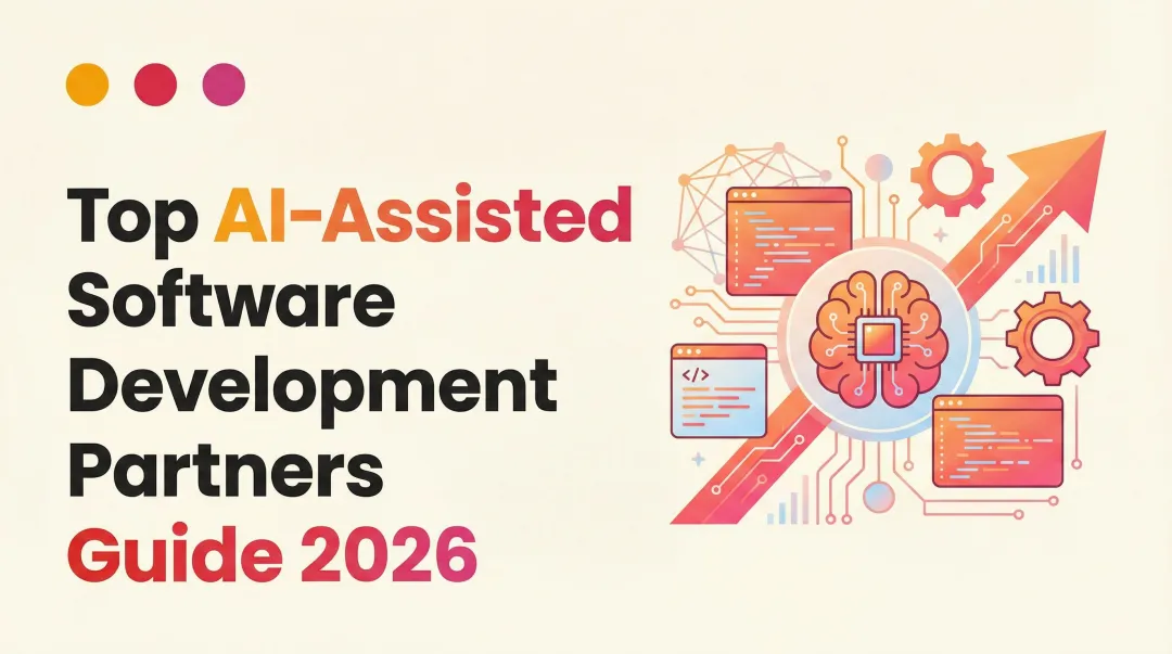 Top AI-Assisted Software Development Partners | Guide 2026
