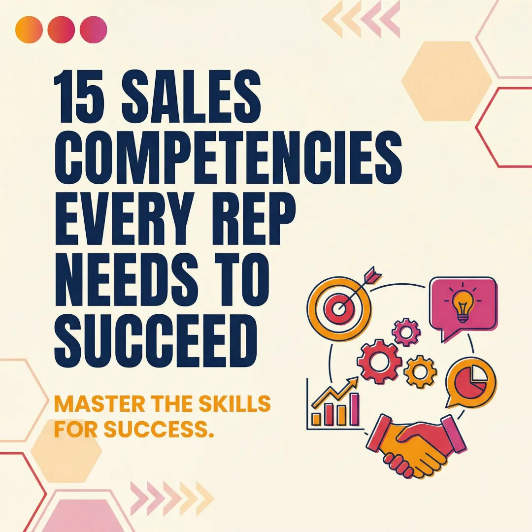 15 Sales Competencies Every Rep Needs To Succeed