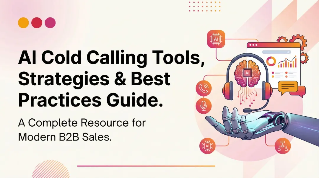 AI Cold Calling Tools, Strategies & Best Practices Guide