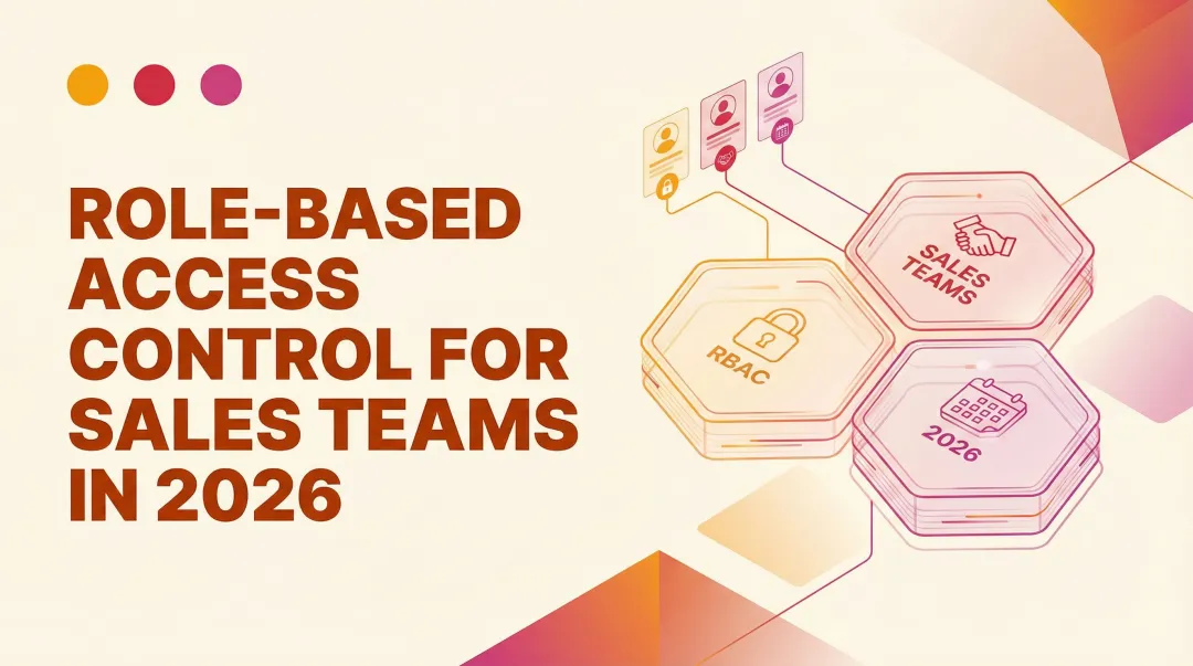 Role-Based Access Control for Sales Teams in 2026