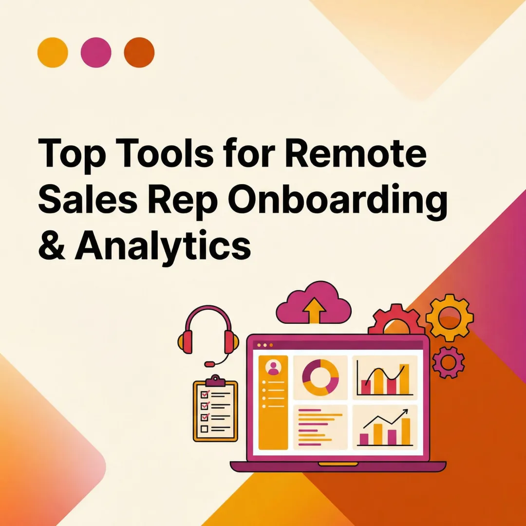 Top Tools for Remote Sales Rep Onboarding & Analytics