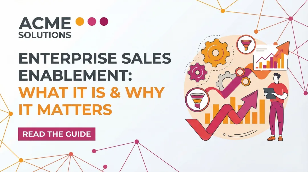 Enterprise Sales Enablement: What It Is & Why It Matters