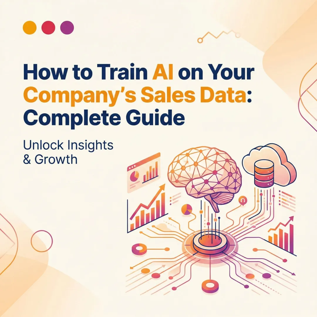 How to Train AI on Your Company's Sales Data: Complete Guide