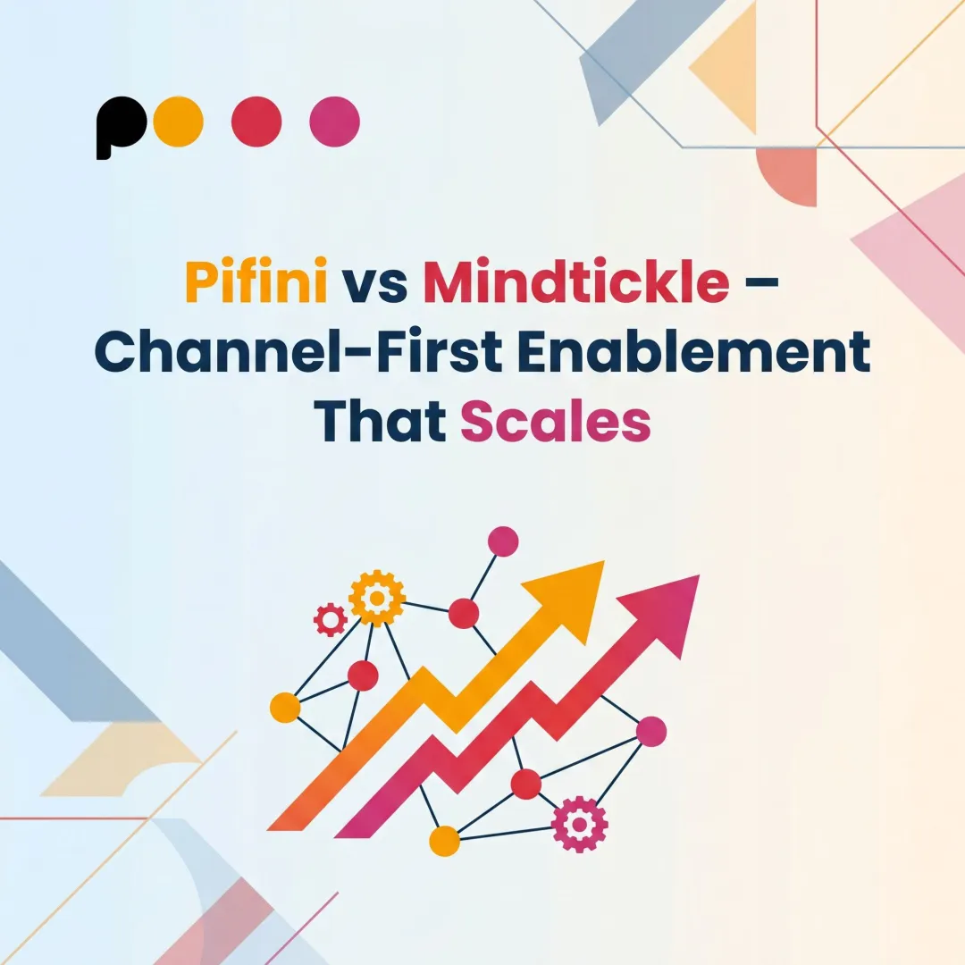 Pifini vs Mindtickle – Channel-First Enablement That Scales