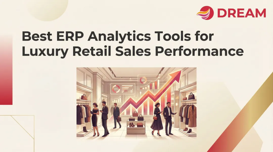 Best ERP Analytics Tools for Luxury Retail Sales Performance
