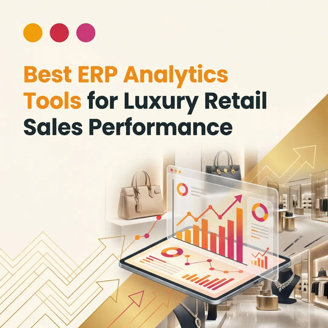 Best ERP Analytics Tools for Luxury Retail Sales Performance